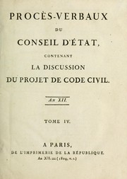 Procès-verbaux du Conseil d'État contenant la discussion du projet de code civil by France. Conseil d'État