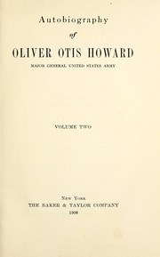 Cover of: Autobiography of Oliver Otis Howard, major-general, United States army by Oliver Otis Howard, Oliver Otis Howard