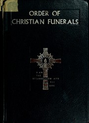 Cover of: Order of Christian funerals: approved for use in the dioceses of the United States of America by the National Conference of Catholic Bishops and confirmed by the Apostolic See