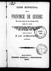 Cover of: Code municipal de la province de Québec: tel qu'en force le 1er janvier 1879, auquel on a ajouté la jurisprudence des arrêts s'y rapportant ...