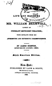 Cover of: Memoir of the life and ministry of Mr. William Bramwell: lately an itinerant Methodist preacher; with extracts from his interesting and extensive correspondence
