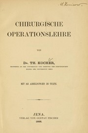 Cover of: Chirurgische Operationslehre by Theodor Kocher