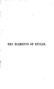 Cover of: The first six books of the Elements of Euclid, and propositions i.-xxi. of book xi
