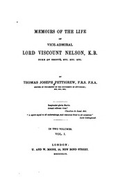Cover of: Memoirs of the Life of Vice-Admiral, Lord Viscount Nelson, K. B., Duke of Bronté, Etc., Etc., Etc