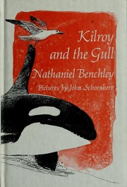 Cover of: Kilroy and the gull by Nathaniel Benchley