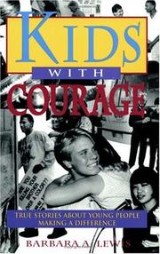 Cover of: Kids with courage by Barbara A. Lewis