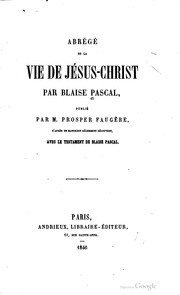 Cover of: Abrégé de la vie de Jésus-Christ. by Blaise Pascal