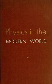 Cover of: Physics in the modern world.