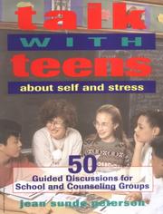 Cover of: Talk with teens about self and stress: 50 guided discussions for school and counseling groups