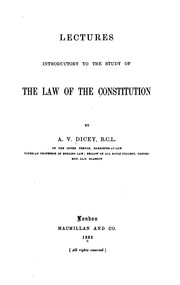 Cover of: Lectures introductory to the study of the law of the constitution by Albert Venn Dicey, Albert Venn Dicey