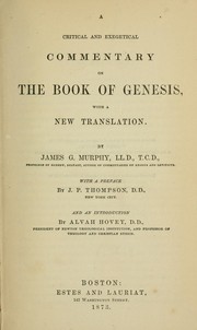 Cover of: A critical and exegetical commentary on the book of Genesis by James G. Murphy