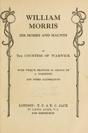 Cover of: William Morris, his homes and haunts by Warwick, Frances Evelyn Maynard Greville Countess of