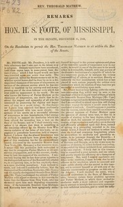 Cover of: Rev. Theobald Mathew.: Remarks of Hon. H. S. Foote, of Mississippi in the Senate, December 10, 1849, on the resolution to permit the Rev. Theobald Mathew to sit within the bar of the Senate.