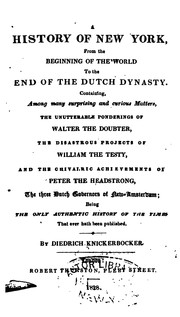 Cover of: A History of New York, from the Beginning of the World to the End of the Dutch Dynasty ... by Washington Irving