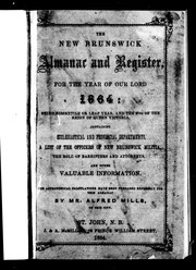 Cover of: The New Brunswick almanac and register for the year of Our Lord 1864: being bissextile or leap year ... containing ecclesiastical and provincial departments ... : the astronomical calculations have been prepared expressly for this almanac