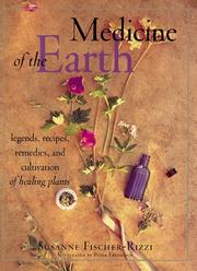 Cover of: Medicine of the Earth: Legends, Recipes, Remedies, and Cultivation of Healing Plants