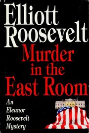 Cover of: Murder in the East Room by Elliott Roosevelt