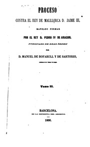 Cover of: Proceso contra el rey de Mallorca d. Jaime III, mandado formar por el rey d. Pedro IV de Aragon.