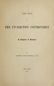 Cover of: The rise of the vivisection controversy: a chapter of history