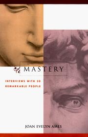Cover of: Mastery: interviews with 30 remarkable people