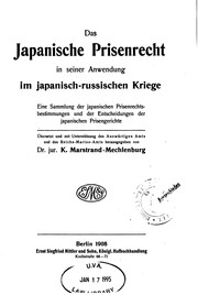 Cover of: Das japanische prisenrecht in seiner anwendung im japanisch-russischen kriege: eine sammlung der japanischen prisenrechtsbestimmungen und der entscheidungen der japanischen prisengerichte