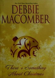 There's Something About Christmas by Debbie Macomber