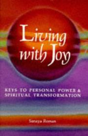 Cover of: Living with Joy: Keys to Personal Power and Spiritual Transformation (Roman, Sanaya)
