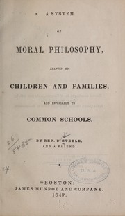 Cover of: A system of moral philosophy: adapted to children and families, and especially to common schools
