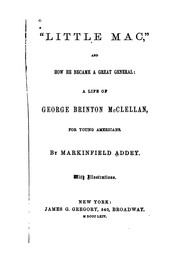 Cover of: "Little Mac", and how He Became a Great General: A Life of George Brinton McClellan, for Young ...