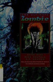 Cover of: The Ultimate zombie by Byron Preiss & John Betancourt, editors ; illustrated by Michael David Biegel ; book design by Fearn Cutler.