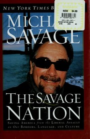 Cover of: The Savage nation: saving America from the liberal assault on our borders, language, and culture