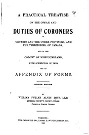 A practical treatise on the office and duties of coroners by William Fuller Alves Boys