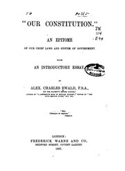 Cover of: "Our constitution." An eapitome of our chief laws and system of government.
