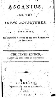 Ascanius: Or, The Young Adventurer; Containing an Impartial Account of the ...