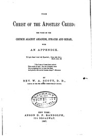 Cover of: The Christ of the Apostles' creed by William Anderson Scott