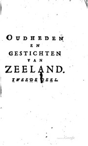 Cover of: Oudheden en gestichten van Zeeland, behelzende de oudheden, opkomsten