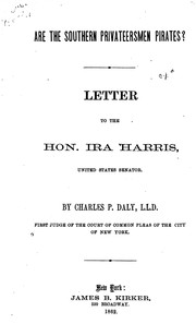Cover of: Are the southern privateersmen pirates?: letter to the Hon. Ira Harris, United States senator