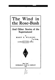 Cover of: The Wind in the Rose-bush: And Other Stories of the Supernatural by Mary Eleanor Wilkins Freeman