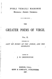 Cover of: The Greater Poems of Virgil: Containing the Last Six Books of the AEneid, and the Georgics by Publius Vergilius Maro