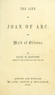 Cover of: The life of Joan of Arc: the maid of Orleans.