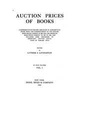 Cover of: Auction prices of books: a representative record arranged in alphabetical order from the commencement of the English Book-prices current in 1886 and the American book-prices current in 1894 to 1904, and including some thousands of important auction quotations of earlier date