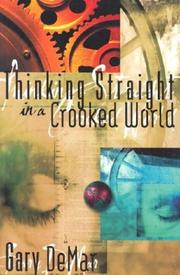 Cover of: Thinking Straight in a Crooked World by Gary DeMar