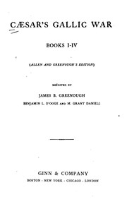 Cover of: Caesar's Gallic war: (Allen and Greenough's edition) by Gaius Julius Caesar, James Bradstreet Greenough , Benjamin Leonard D 'Ooge, Moses Grant Daniell