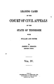 Cover of: Leading Cases of the Court of Civil Appeals of the State of Tennessee: With ... by Jos C Higgins , Tennessee. Court of Civil Appeals., Tennessee