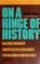 Cover of: On a Hinge of History