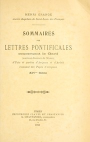 Cover of: Sommaires des lettres pontificales concernant le Gard (anciens dioc©Łeses de ©ĐNimes, d'Uz©Łes et parties d'Avignon et d'Arles) ©Øemanant des papes d'Avignon, 14me si©Ł by Henri Grange