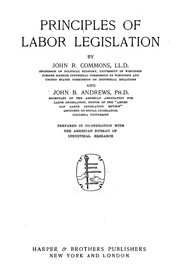 Cover of: Principles of labor legislation by John Rogers Commons