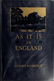 Cover of: As it is in England by Osborne, Albert B., Osborne, Albert B.