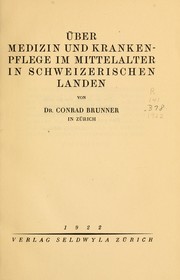 Cover of: Über medizin und krankenpflege im mittelalter in schweizerischen landen by Conrad Brunner