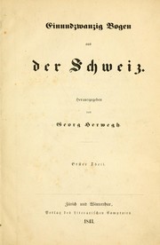Cover of: Einundzwanzig Bogen aus der Schweiz.: Hrsg. von Georg Herwegh. Erster Theil.